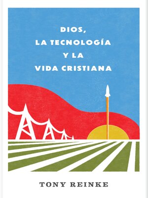 Dios, la tecnología y la vida cristiana - ebook